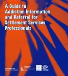 Guide to Addiction Information for Settlement Se