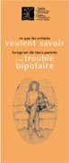 Ce que les enfants veulent savoir - bipolaire